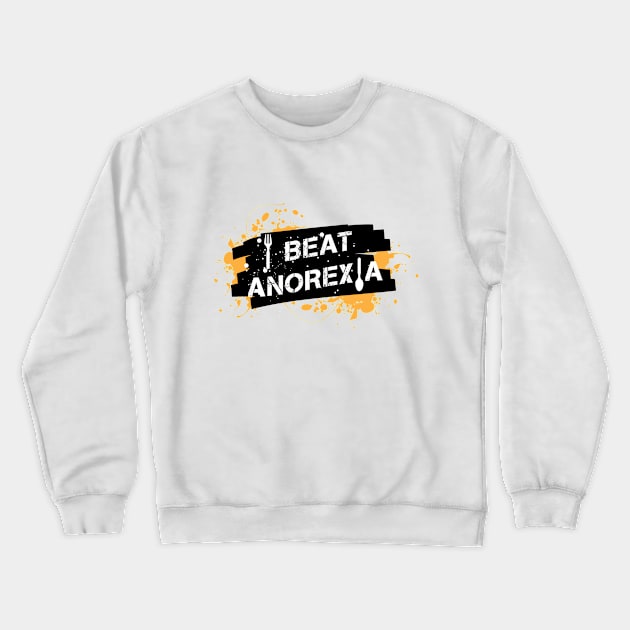 I Beat Anorexia Crewneck Sweatshirt by Canis Design